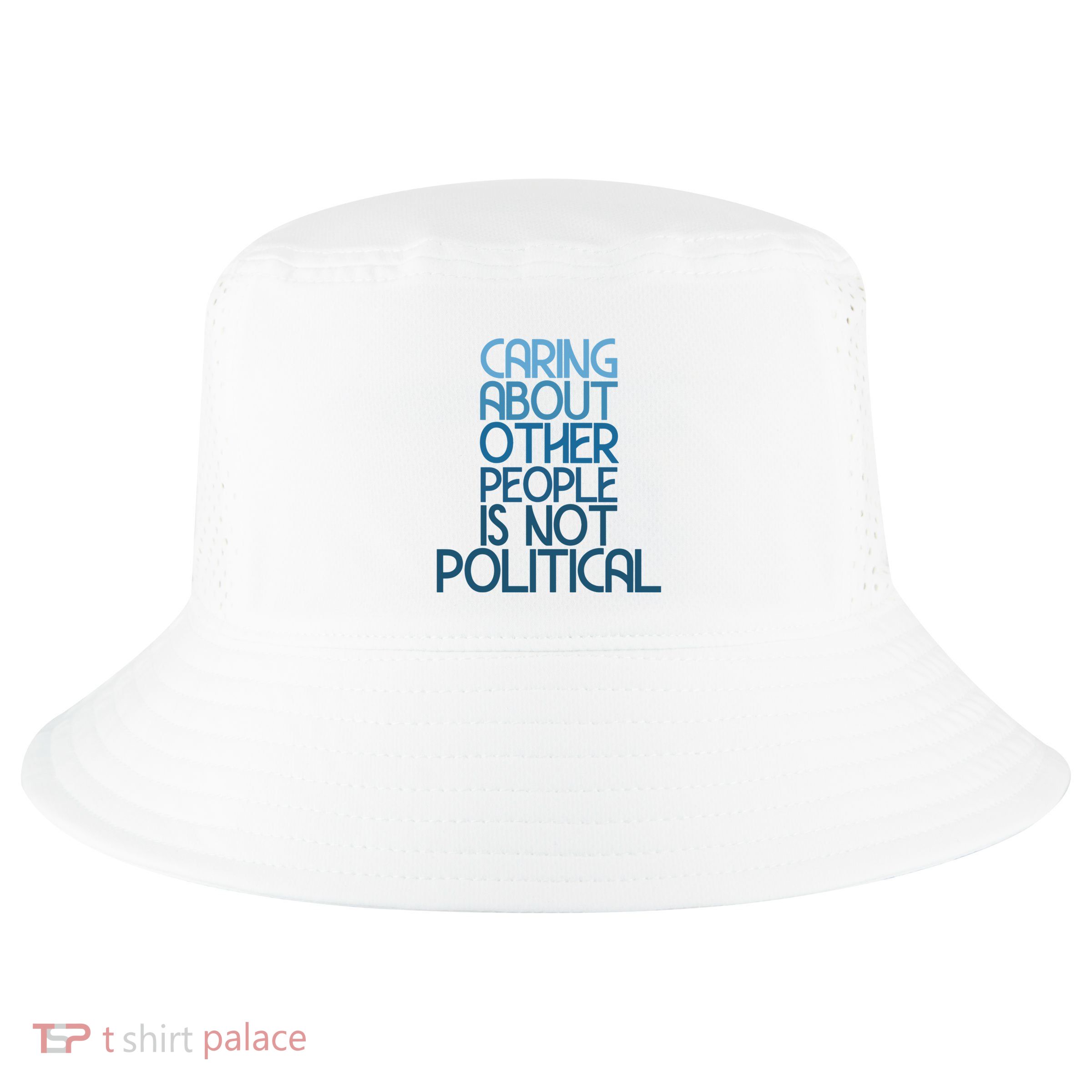 Caring About Other People Is Not Political Funny Saying Long Sleeve Cool Comfort Performance Bucket Hat