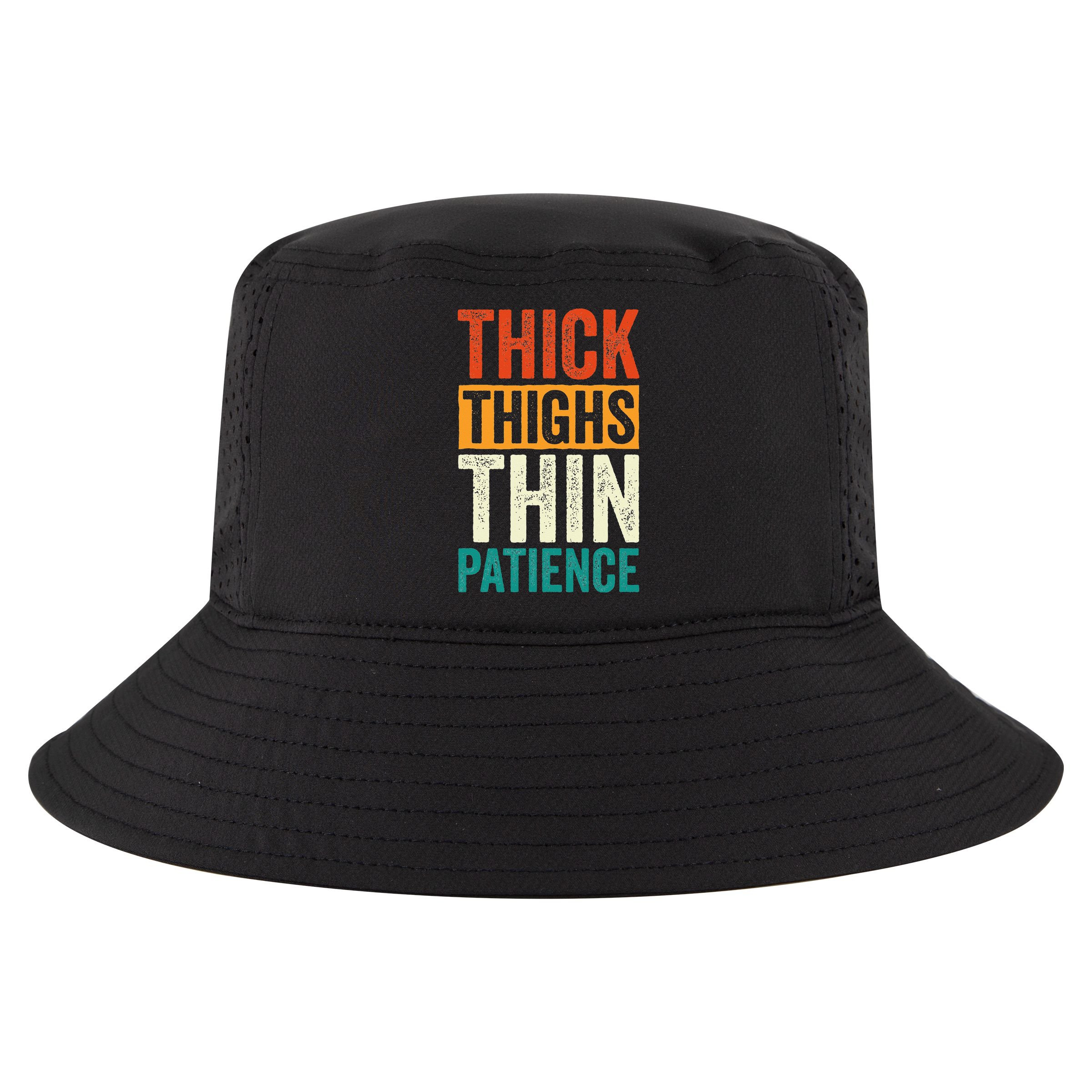 Curvy and Proud Thick Thighs Thin Patience Cool Comfort Performance Bucket Hat