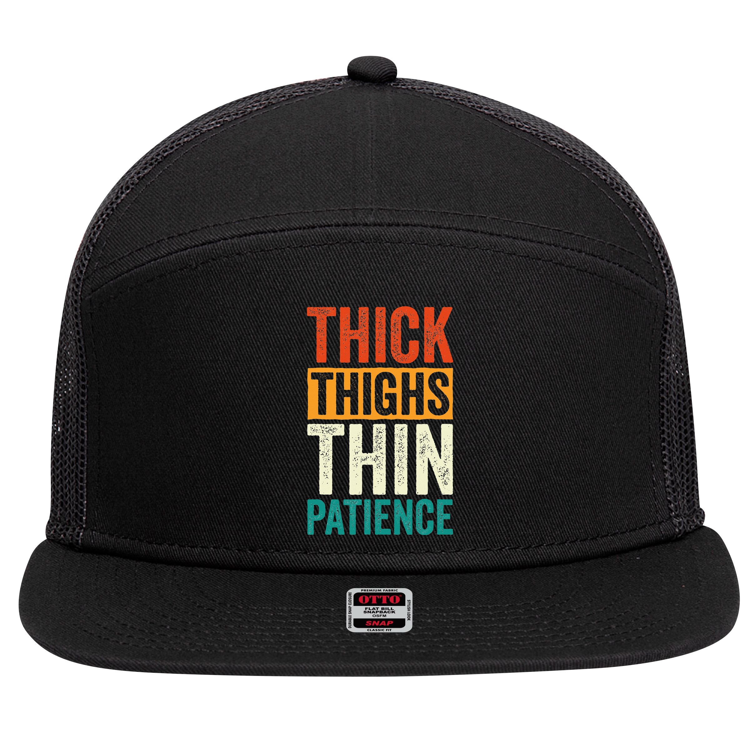Curvy and Proud Thick Thighs Thin Patience 7 Panel Mesh Trucker Snapback Hat