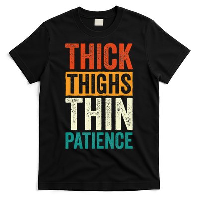 Curvy and Proud Thick Thighs Thin Patience T-Shirt