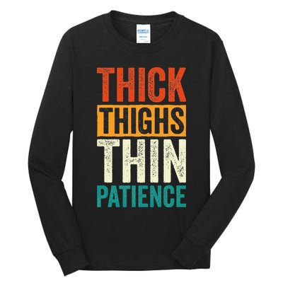 Curvy and Proud Thick Thighs Thin Patience Tall Long Sleeve T-Shirt