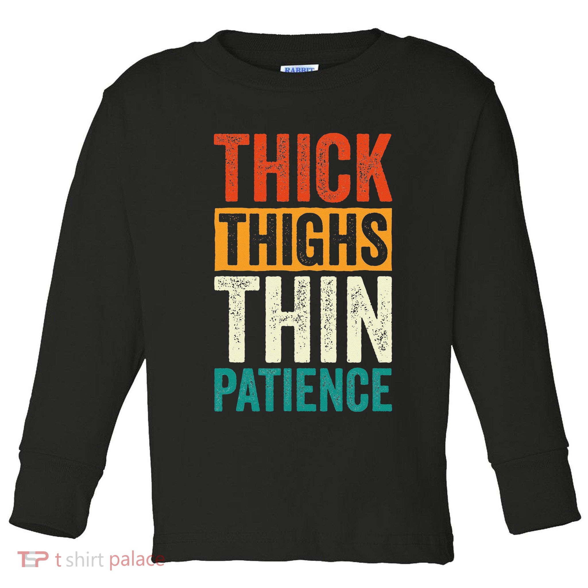 Curvy and Proud Thick Thighs Thin Patience Toddler Long Sleeve Shirt