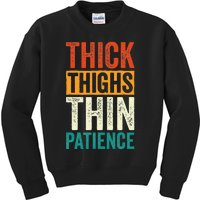 Curvy and Proud Thick Thighs Thin Patience Kids Sweatshirt