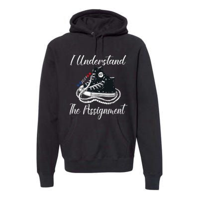 Chucks And Pearls Election 2024 I Understand Theignment Premium Hoodie