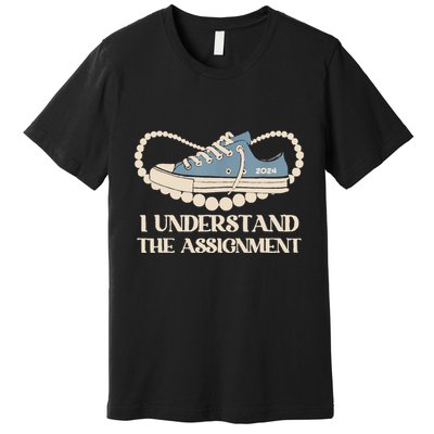 Chucks And Pearls I Understand The Assignment Harris2024 Premium T-Shirt
