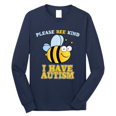 Cute Autism - Please Bee Kind I Have Autism Long Sleeve Shirt