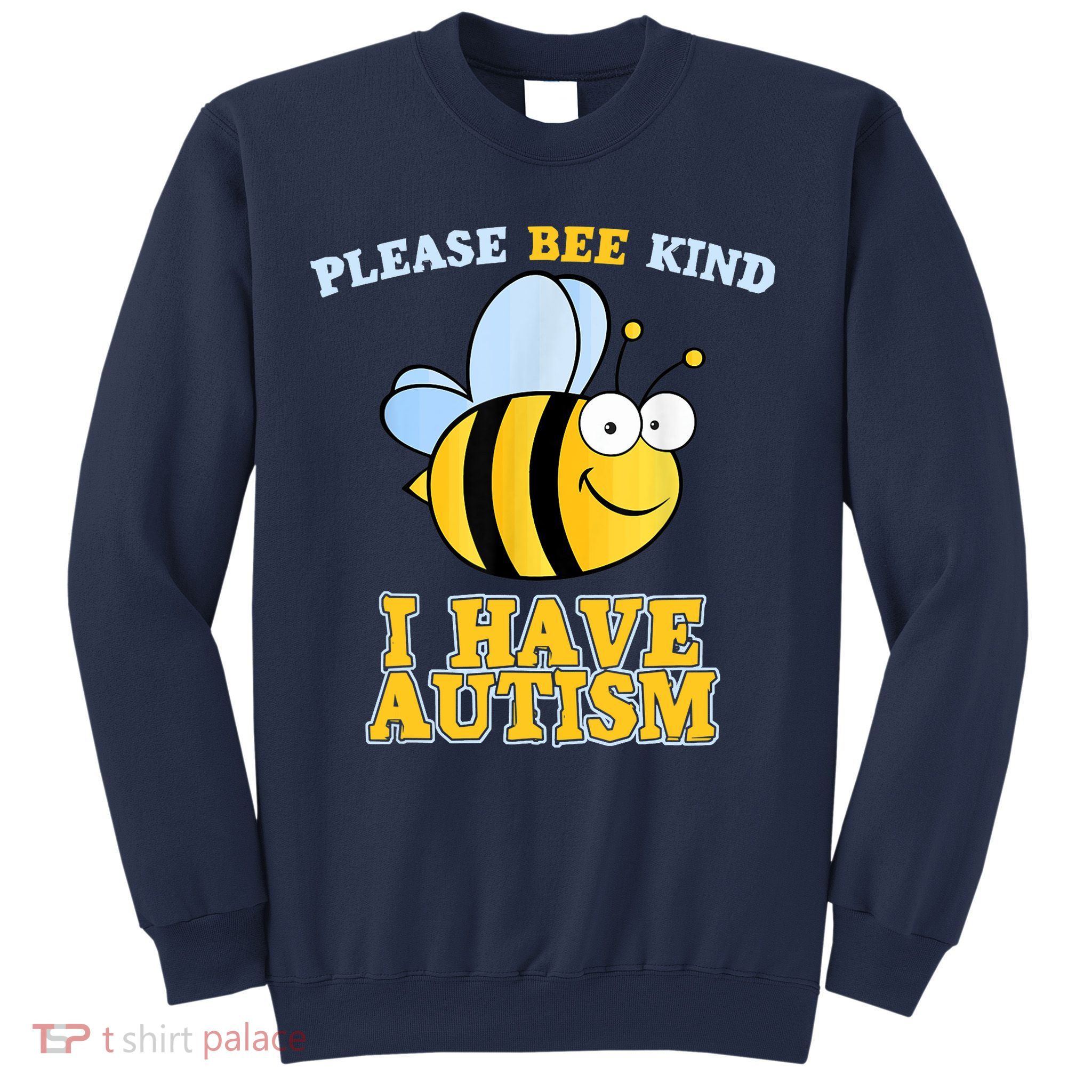 Cute Autism - Please Bee Kind I Have Autism Sweatshirt