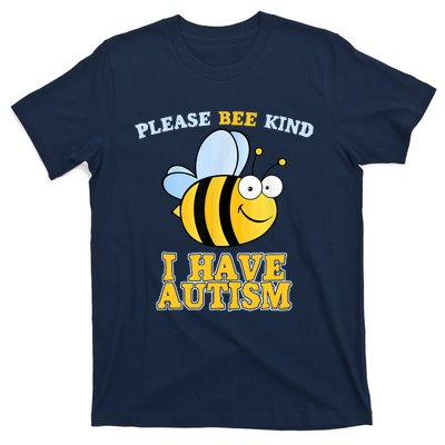 Cute Autism - Please Bee Kind I Have Autism T-Shirt