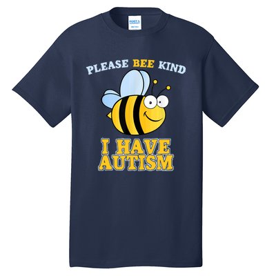 Cute Autism - Please Bee Kind I Have Autism Tall T-Shirt