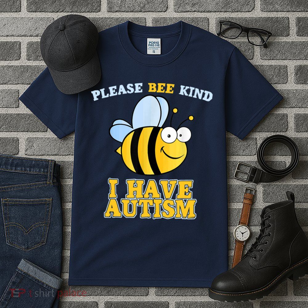 Cute Autism - Please Bee Kind I Have Autism Tall T-Shirt
