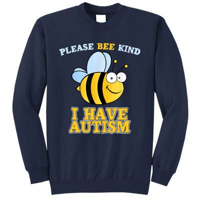 Cute Autism - Please Bee Kind I Have Autism Tall Sweatshirt