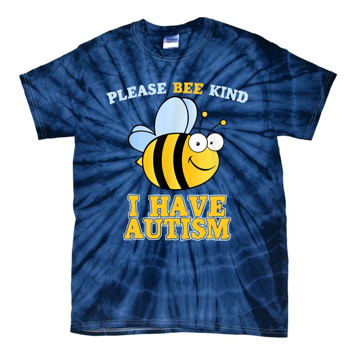 Cute Autism - Please Bee Kind I Have Autism Tie-Dye T-Shirt