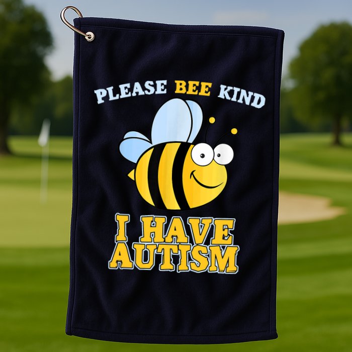 Cute Autism - Please Bee Kind I Have Autism Golf Towel