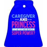 Caregiver And Princess Nurse Assistant Super Power Funny Gift Ceramic Bell Ornament