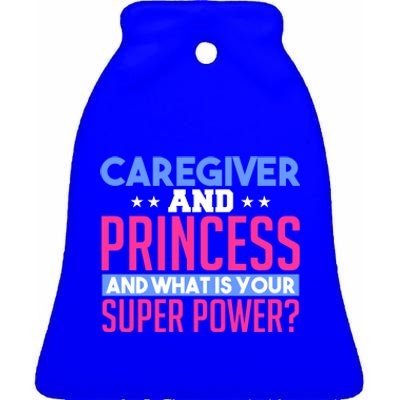 Caregiver And Princess Nurse Assistant Super Power Funny Gift Ceramic Bell Ornament