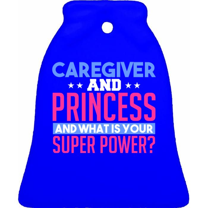 Caregiver And Princess Nurse Assistant Super Power Funny Gift Ceramic Bell Ornament