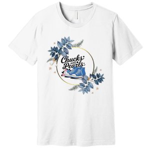 Chucks And Pearls For Ladies 2025 Flowers Premium T-Shirt