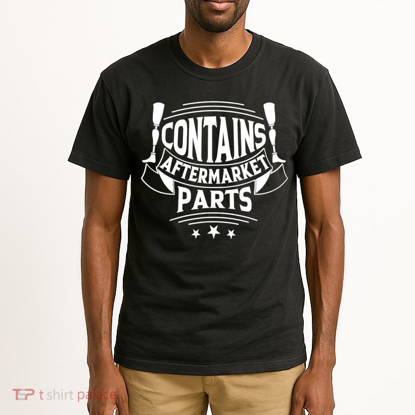 Contains Aftermarket Parts Amputee Clothing Amputee Gifts Tall T-Shirt