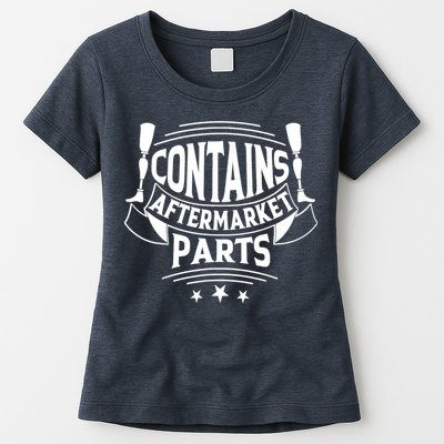 Contains Aftermarket Parts Amputee Clothing Amputee Gifts Womens T-Shirt