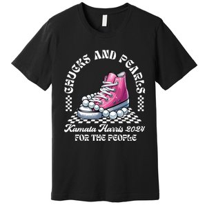 Chucks And Pearls Kamala Harris 2024 President Campaign Premium T-Shirt