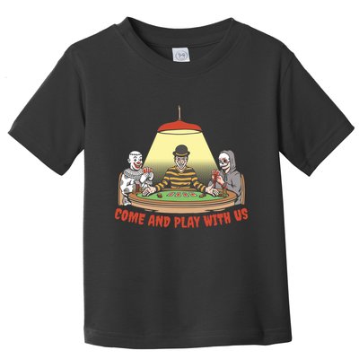 Come And Play With Us Spooky Horror Halloween Toddler T-Shirt