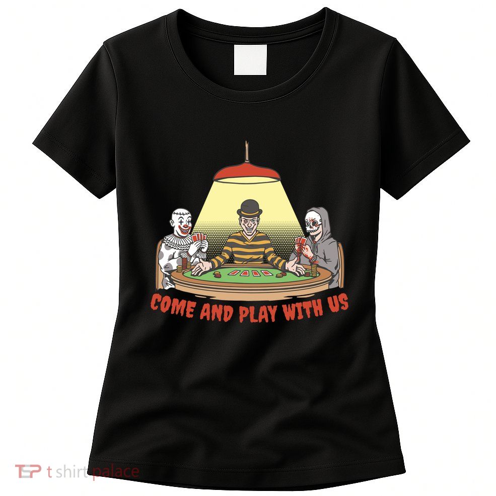 Come And Play With Us Spooky Horror Halloween Womens T-Shirt
