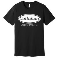 Callahan Auto Parts Premium T-Shirt