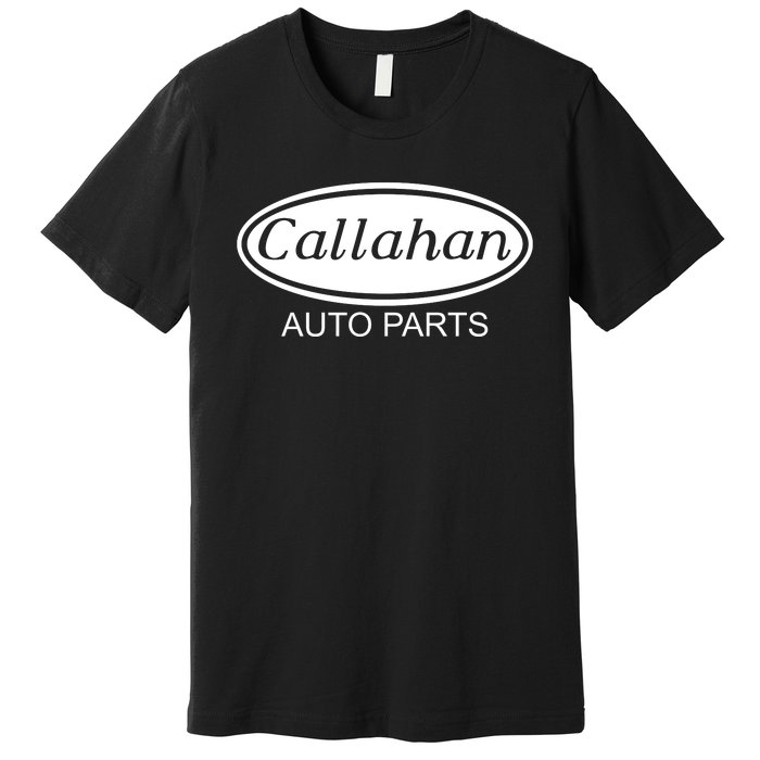 Callahan Auto Parts Premium T-Shirt