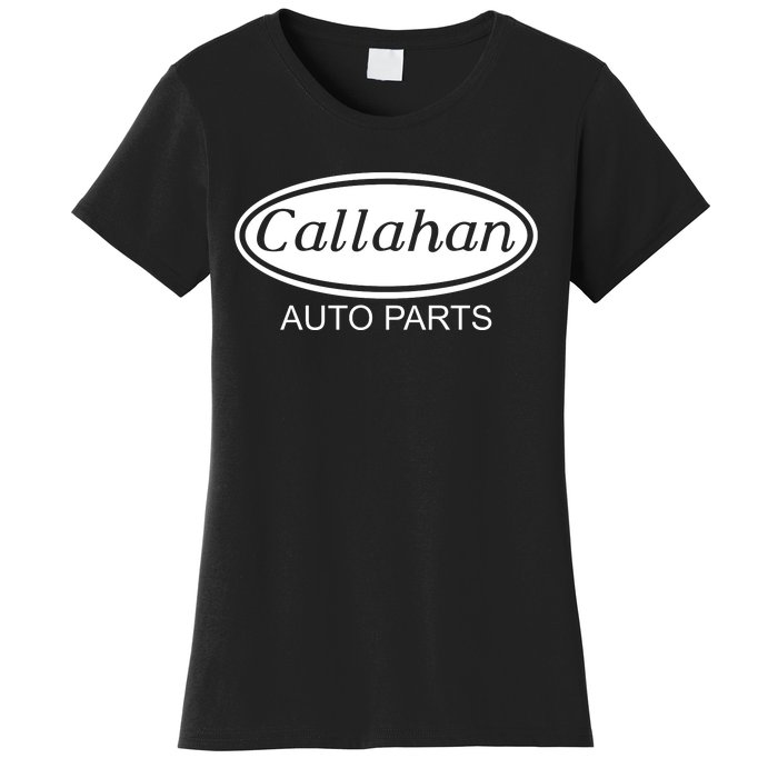 Callahan Auto Parts Women's T-Shirt