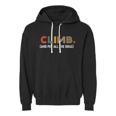 CLIMB. And Pet All The Dogs Funny Dog Lover Garment-Dyed Fleece Hoodie