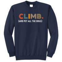 CLIMB. And Pet All The Dogs Funny Dog Lover Sweatshirt