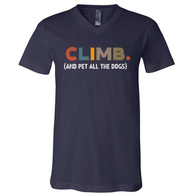 CLIMB. And Pet All The Dogs Funny Dog Lover V-Neck T-Shirt