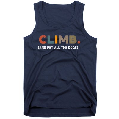 CLIMB. And Pet All The Dogs Funny Dog Lover Tank Top