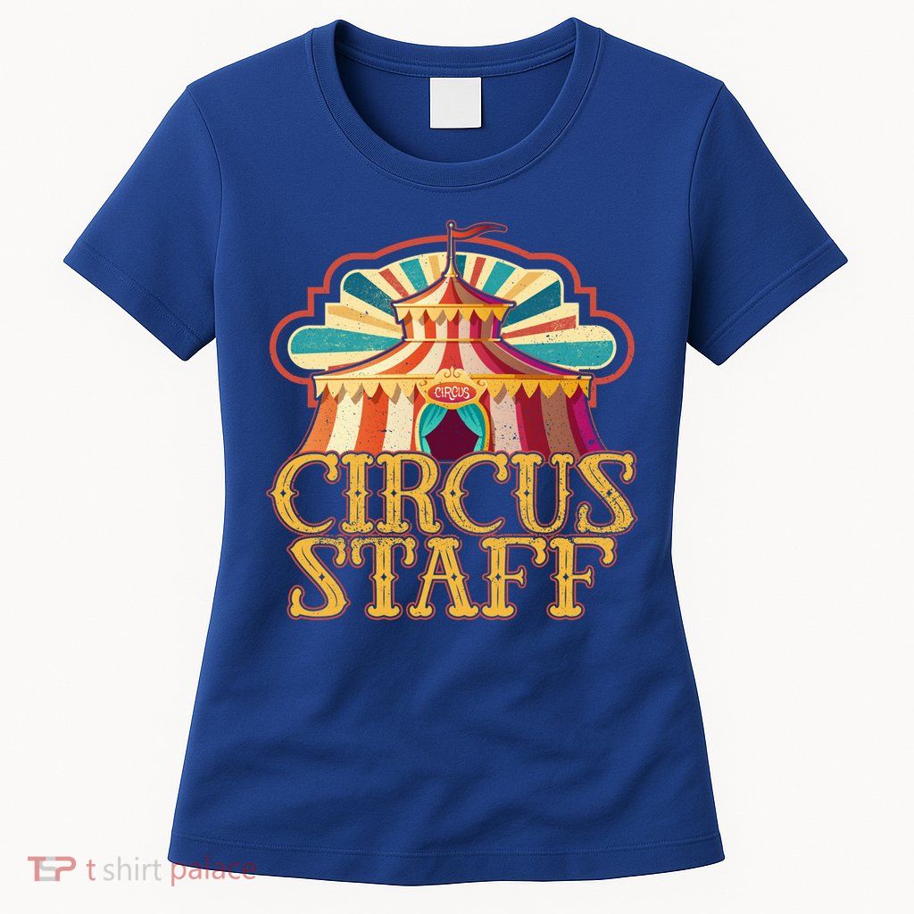 Circus Artist Party Costume Circus Staff Carnie Circus Great Gift Womens T-Shirt
