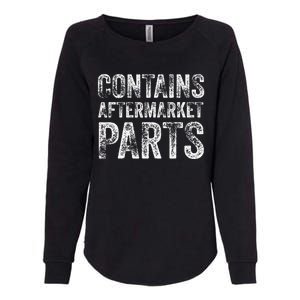 Contains Aftermarket Parts Funny Leg Amputation Prosthesis Womens California Wash Sweatshirt