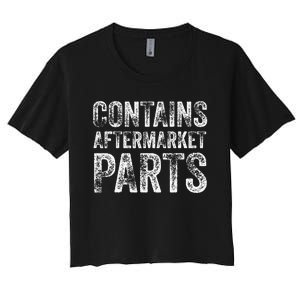 Contains Aftermarket Parts Funny Leg Amputation Prosthesis Women's Crop Top Tee