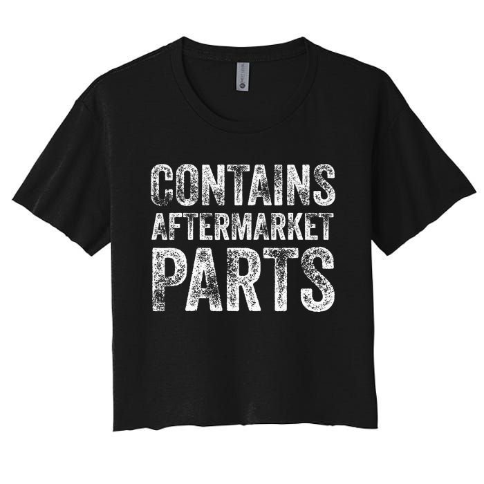 Contains Aftermarket Parts Funny Leg Amputation Prosthesis Women's Crop Top Tee