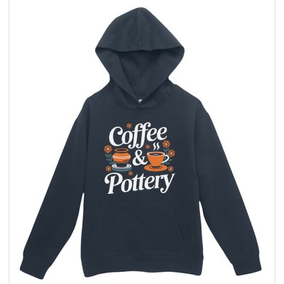 Coffee And Pottery Lover Ceramic Artist Urban Pullover Hoodie