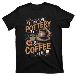 Coffee And Pottery Lover Ceramic Artist T-Shirt