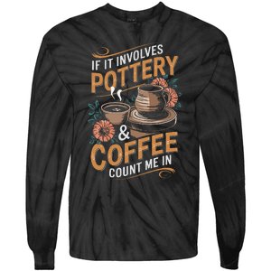 Coffee And Pottery Lover Ceramic Artist Tie-Dye Long Sleeve Shirt