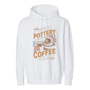 Coffee And Pottery Lover Ceramic Artist Garment-Dyed Fleece Hoodie