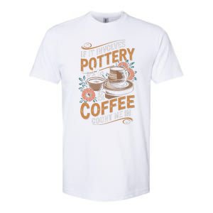 Coffee And Pottery Lover Ceramic Artist Softstyle CVC T-Shirt