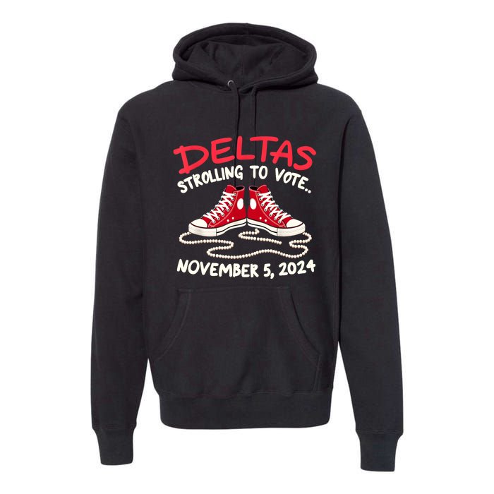 Chucks And Pearls Deltas Strolling To Vote November 5 2024 Premium Hoodie