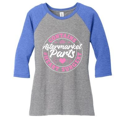 Contains Aftermarket Parts Funny Open Heart Surgery Recovery Meaningful Gift Women's Tri-Blend 3/4-Sleeve Raglan Shirt