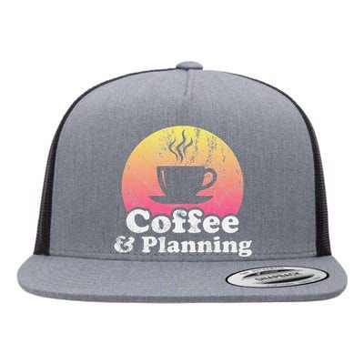 Coffee And Planning Flat Bill Trucker Hat