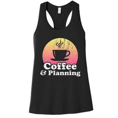 Coffee And Planning Women's Racerback Tank