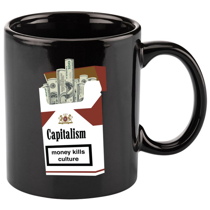 Capitalism Money Kills Culture 11oz C Handle Ceramic Mug