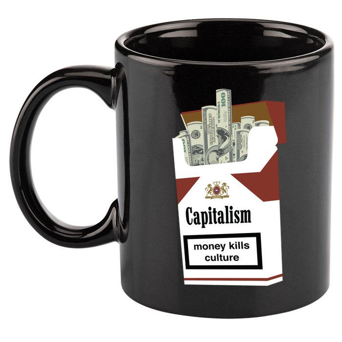 Capitalism Money Kills Culture 11oz C Handle Ceramic Mug
