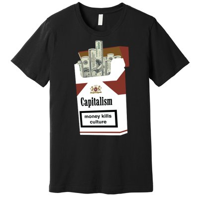 Capitalism Money Kills Culture Premium T-Shirt