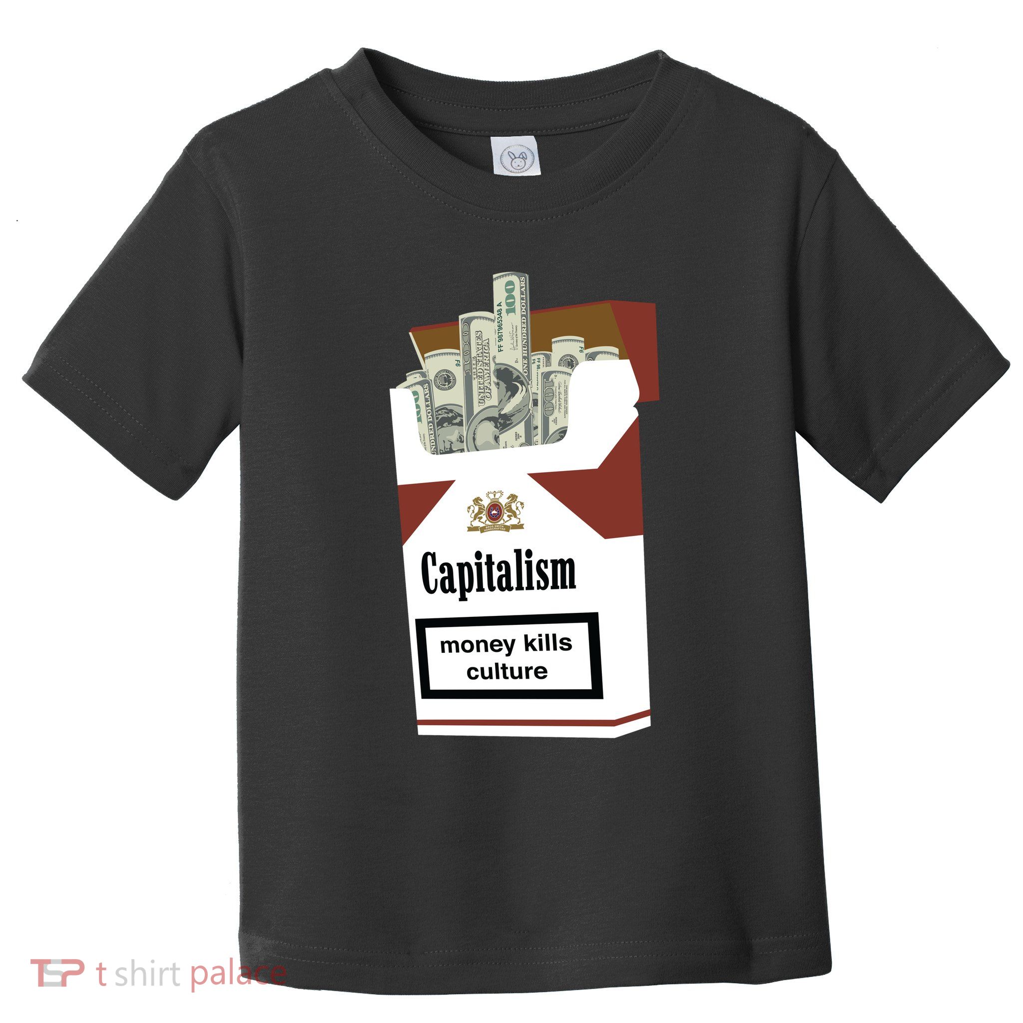 Capitalism Money Kills Culture Toddler T-Shirt